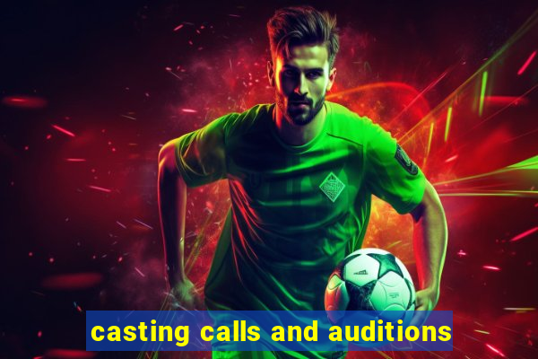 casting calls and auditions